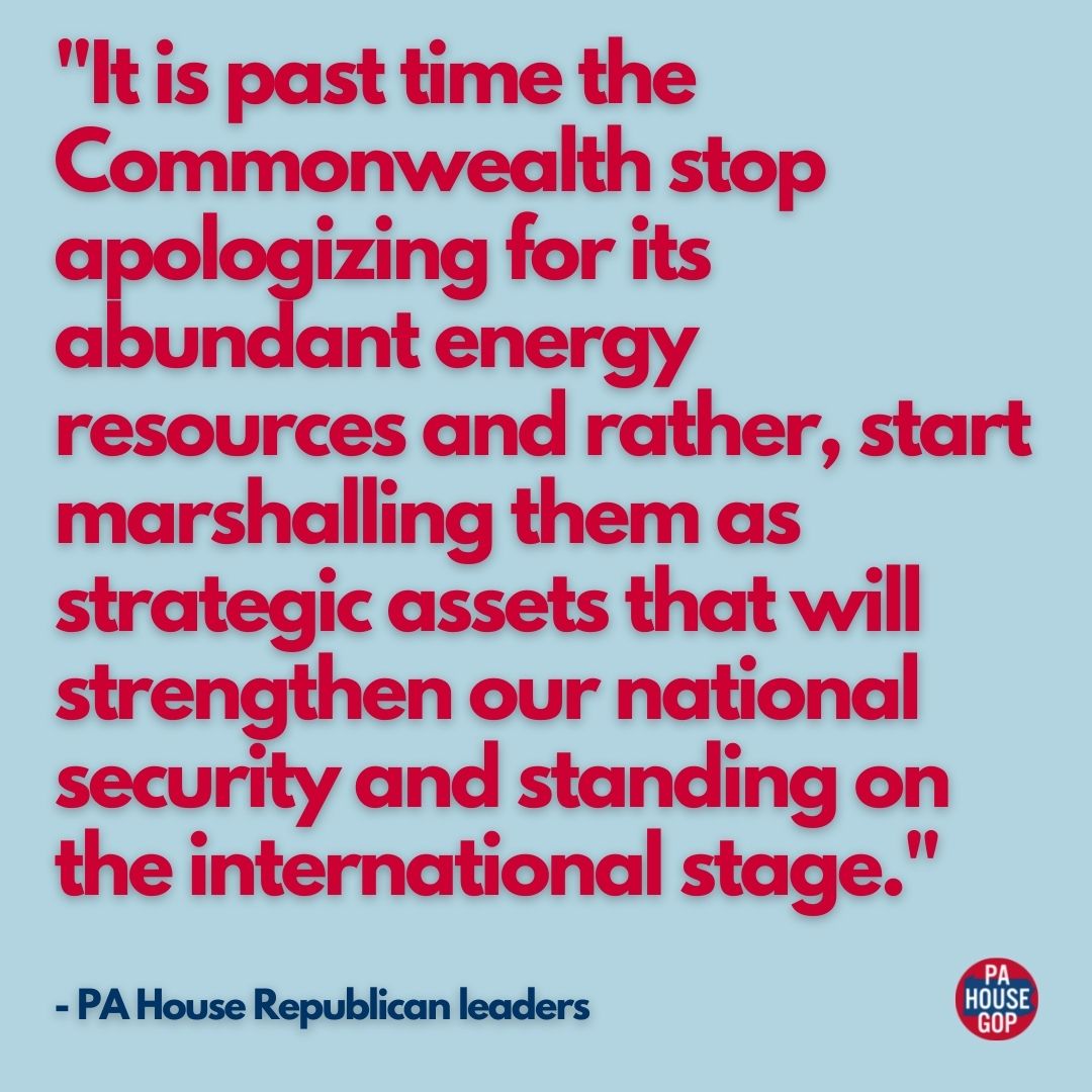 Pennsylvania House Republican Leaders to Wolf: ‘It is Past Time the Commonwealth Stop Apologizing for its Abundant Energy Resources’